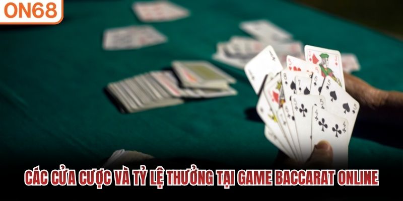 Các cửa cược và tỷ lệ thưởng tại game Baccarat online