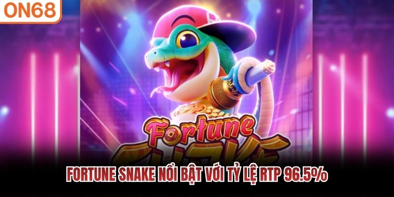 Fortune Snake nổi bật với tỷ lệ RTP 96.5%