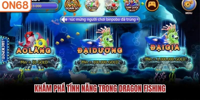 Khám phá tính năng trong Dragon Fishing
