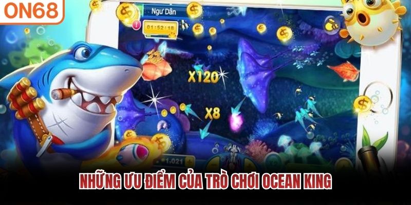 Những ưu điểm của trò chơi Ocean King