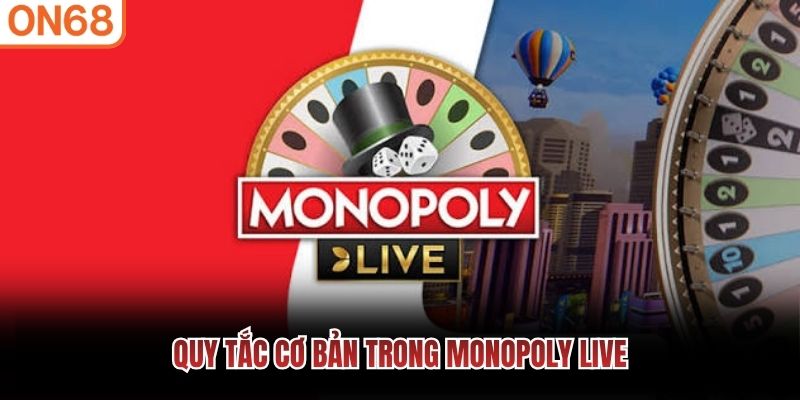 Quy tắc cơ bản trong Monopoly Live
